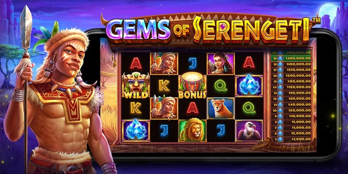 Bocoran Rahasia Bonus Besar Di Slot Gems of Serengeti