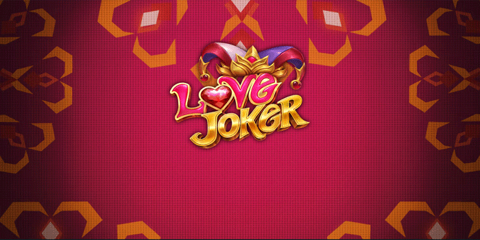 Slot Love Joker Gacor Sepanjang Hari dengan Bonus Melimpah